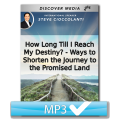How Long Till I Reach My Destiny? - Ways to Shorten the Journey to the Promised Land